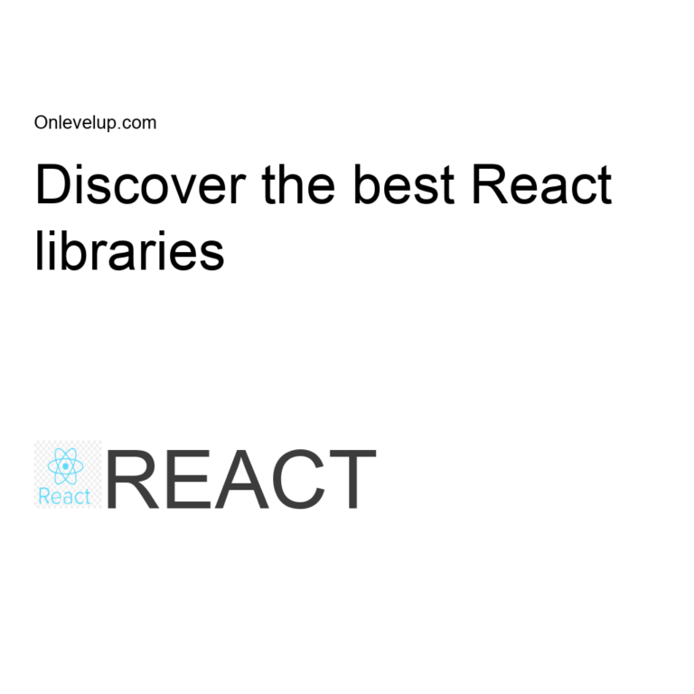 Discover the best React libraries On Level Up