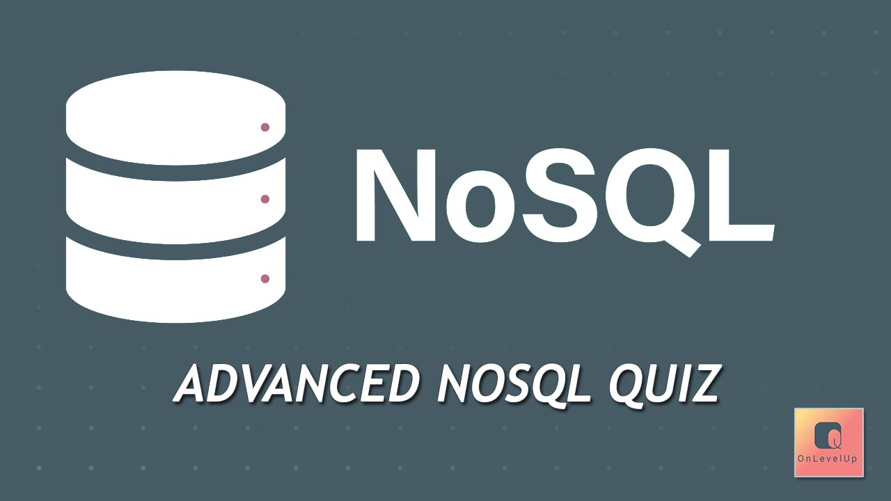 Advanced NoSQL Quiz